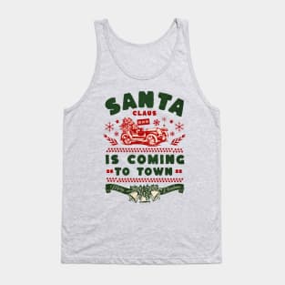 Santa claus is coming Tank Top